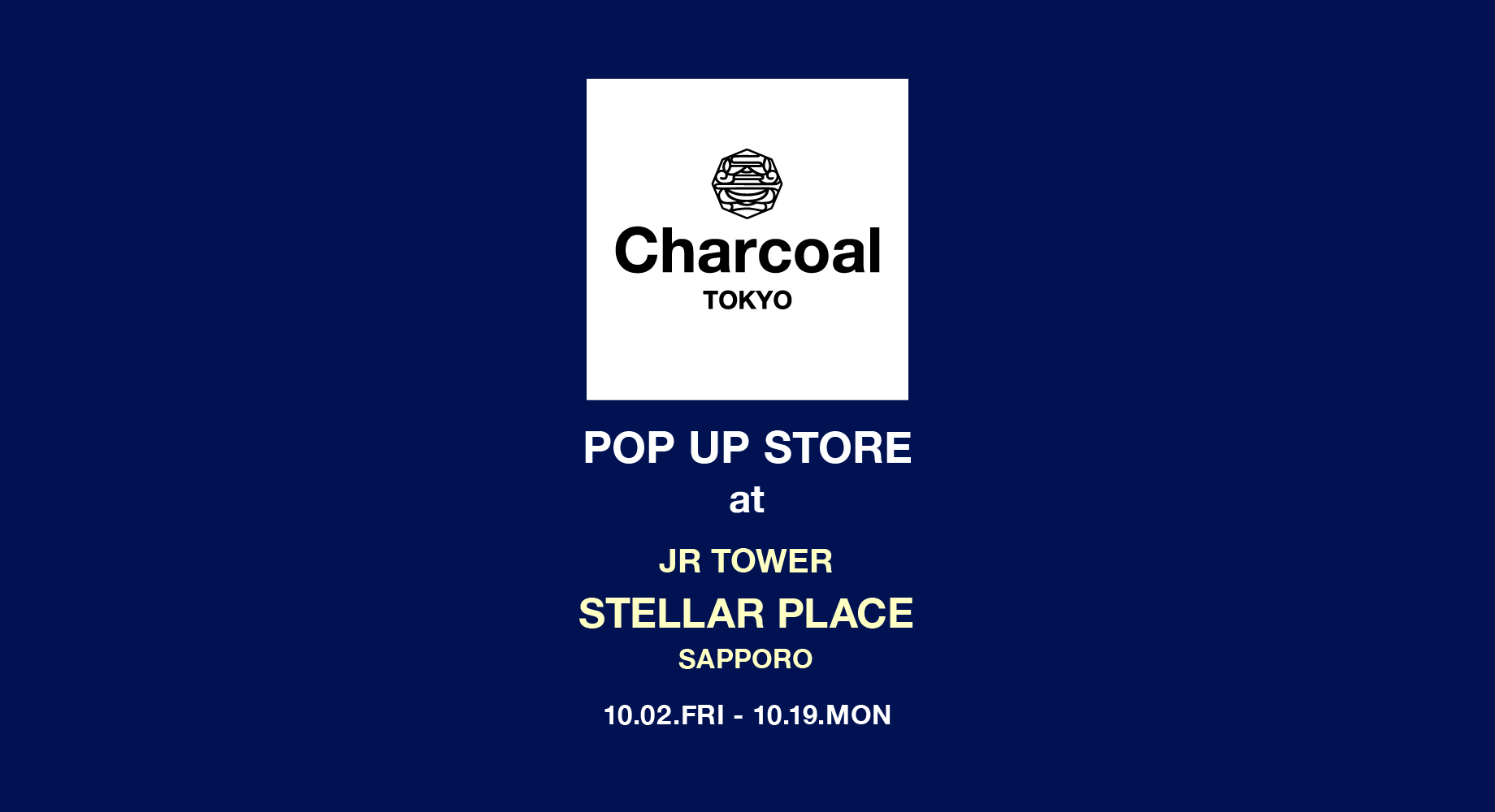 Charcoal TOKYO POP-UP STORE at JR TOWER STELLAR PLACE SAPPORO
