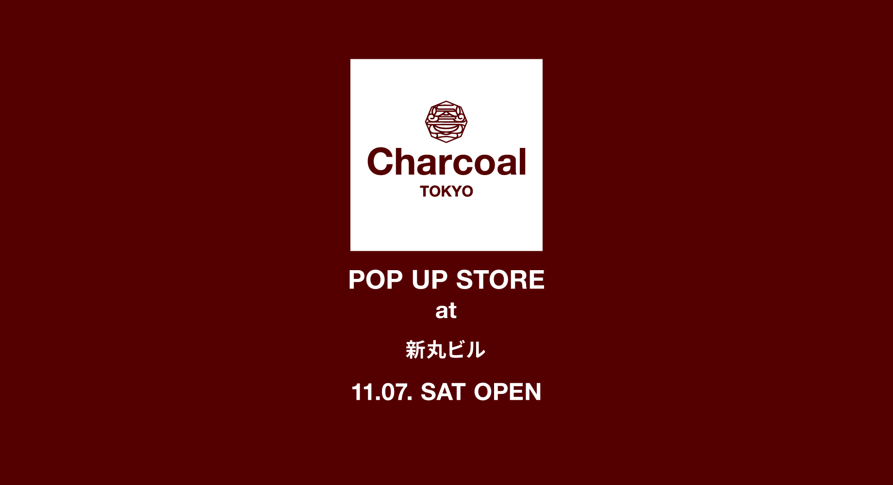 Charcoal TOKYO POP-UP STORE at 新丸ビル