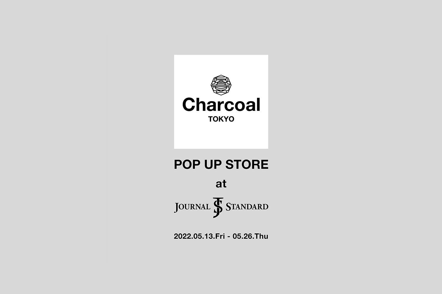 Charcoal TOKYO POP-UP STORE&nbsp;at&nbsp;BAYCREW‘S STORE NAGOYA (JOURNAL STANDARD)