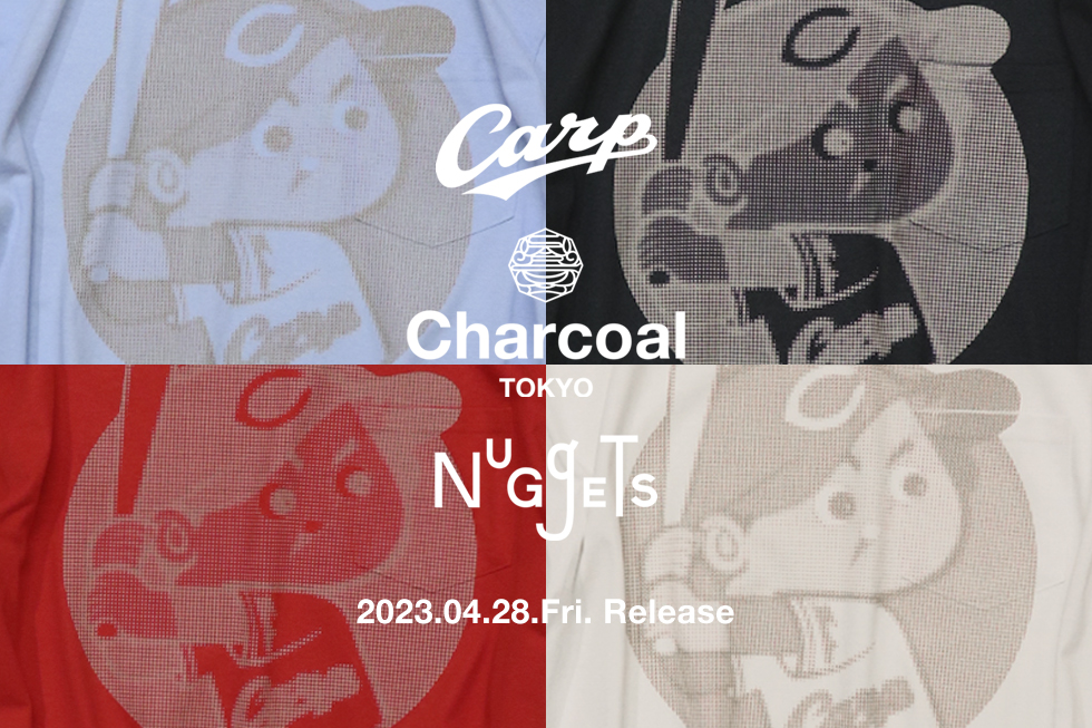 【Release】〈Carp（カープ）〉×〈NuGgETS（ナゲッツ）〉×〈広島PARCO（パルコ）〉×〈Charcoal TOKYO（チャコール トーキョー）〉スペシャル ポケットTシャツ発売のお知らせ
