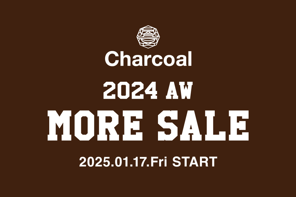 Charcoal TOKYO 2024AW MORE SALE 開催のご案内