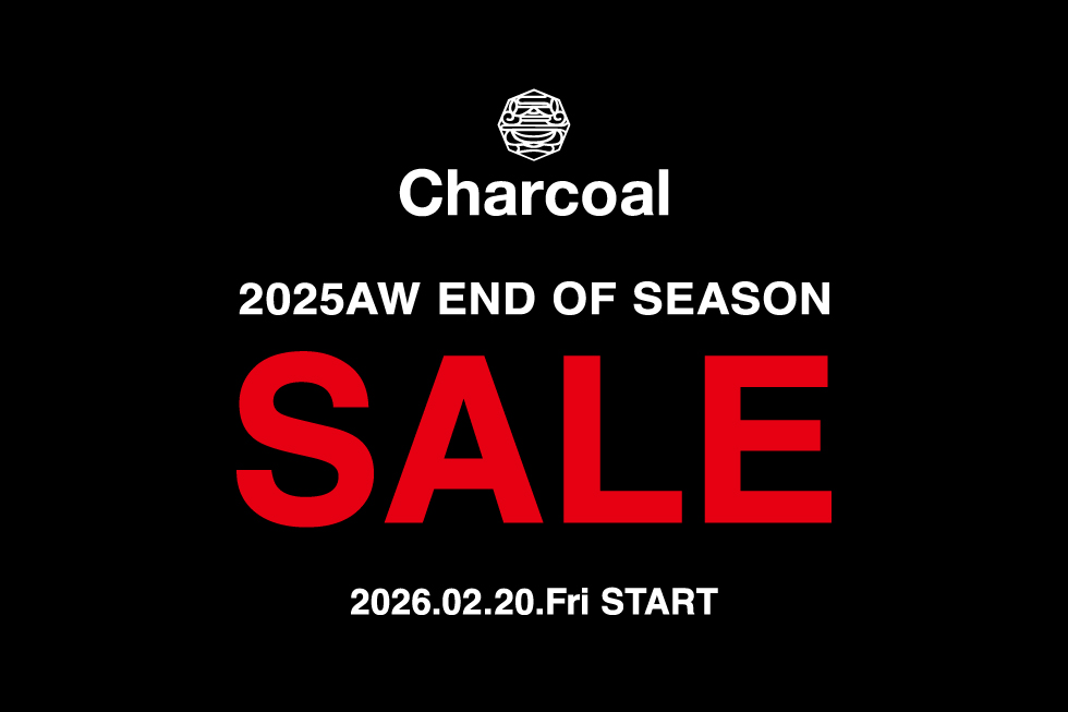 Charcoal TOKYO 2025AW END OF SEASON SALE 開催のご案内