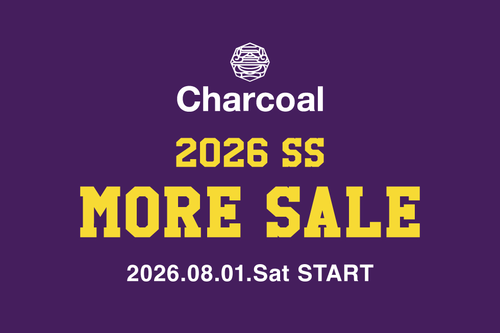 Charcoal TOKYO 2026 SPRING / SUMMER MORE SALE 開催のご案内