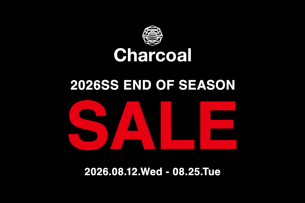 Charcoal TOKYO 2026 SS End Of SEASON SALE 開催のご案内