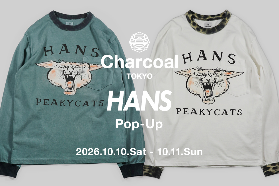 【Charcoal TOKYO】『HANS（ハンス）』POP-UP開催のお知らせ